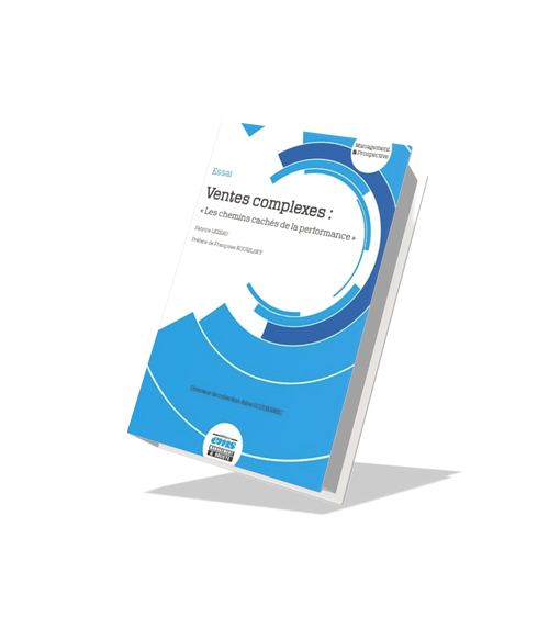Ventes complexes : "Les chemins cachés de la performance"